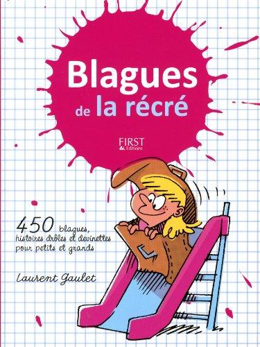 Blagues de la récré : 450 blagues, histoires drôles et devinettes pour petits et grands