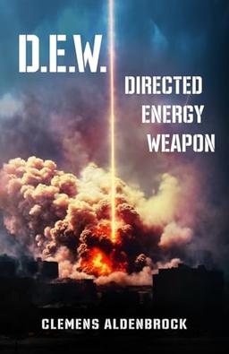 D.E.W.: Directed Energy Weapon