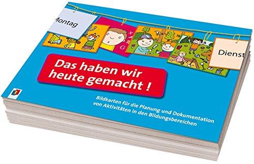 Das haben wir heute gemacht!: Bildkarten für die Planung und Dokumentation von Aktivitäten in den Bildungsbereichen