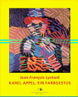 Karel Appel. Ein Farbgestus