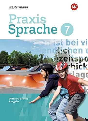 Praxis Sprache - Differenzierende Ausgabe 2017: Schülerband 7