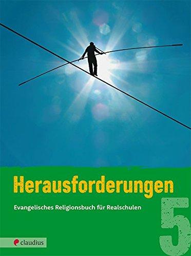 Herausforderungen: Evangelisches Religionsbuch für Realschulen