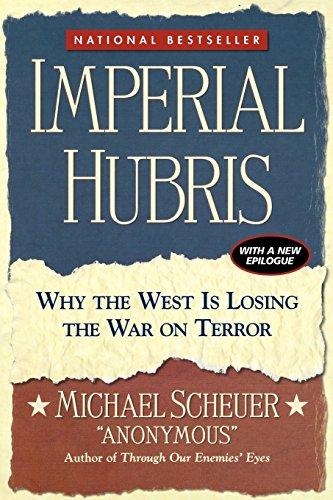 Imperial Hubris: Why the West Is Losing the War on Terror