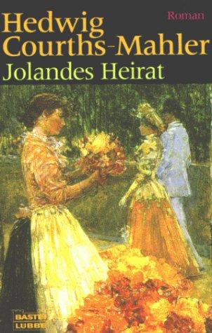 Jolandes Heirat. Roman.