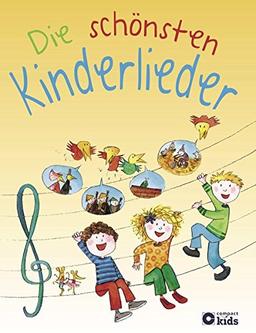 Die schönsten Kinderlieder: Rund 120 beliebte Klassiker mit Noten und Texten