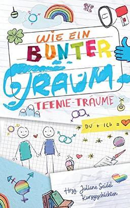 Wie ein bunter Traum: Teenie-Träume