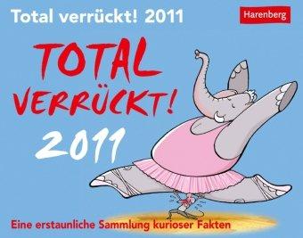 Total verrückt 2011: Eine erstaunliche Sammlung kurioser Fakten