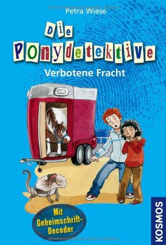 Die Ponydetektive, 10, Verbotene Fracht