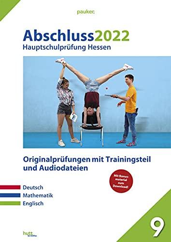 Abschluss 2022 - Hauptschulprüfung Hessen: Originalprüfungen mit Trainingsteil für die Fächer Deutsch, Mathematik und Englisch sowie Audiodateien für Englisch - Kombi-Aufgabenband (pauker.)