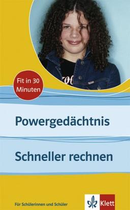 Powergedächtnis - Schneller rechnen. Fit in 30 Minuten: Für Schüler und Schülerinnen