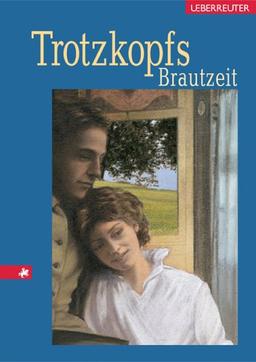 Trotzkopfs Brautzeit