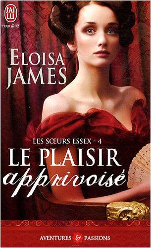 Les soeurs Essex. Vol. 4. Le plaisir apprivoisé