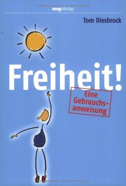 Freiheit - eine Gebrauchsanweisung