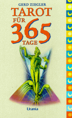 Tarot für 365 Tage. Texte und Tarotkarten für jeden Tag des Jahres