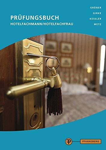 Prüfungsbuch Hotelfachmann/Hotelfachfrau: Prüfungswissen Hotel - Restaurant - Küche