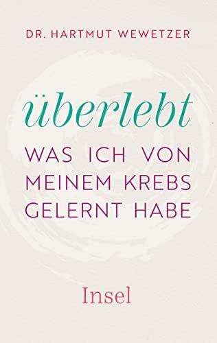 Überlebt: Was ich von meinem Krebs gelernt habe