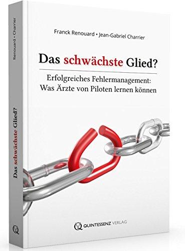 Das schwächste Glied?: Erfolgreiches Fehlermanagement: Was Ärzte von Piloten lernen können