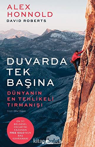 Duvarda Tek Başına: Dünyanın En Tehlikeli Tırmanışı