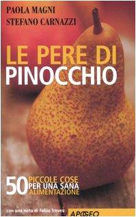 Le pere di Pinocchio. 50 piccole cose da fare per una sana alimentazione