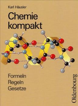 Chemie kompakt: Formeln - Regeln - Gesetze