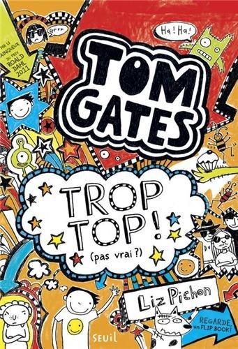 Tom Gates, Tome 4 : Trop top (pas vrai ?)