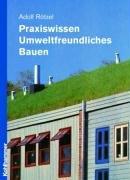 Praxiswissen Umweltfreundliches Bauen