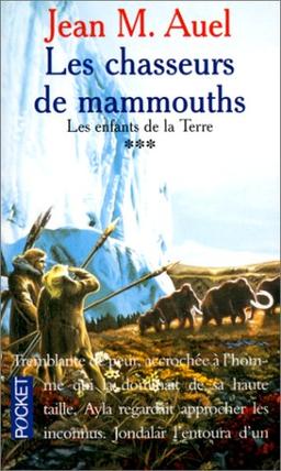 Les enfants de la Terre. Vol. 3. Les chasseurs de mammouths