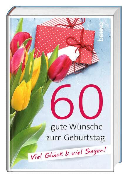 60 gute Wünsche zum Geburtstag: Viel Glück & viel Segen