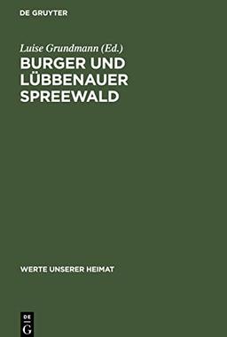 Burger und Lübbenauer Spreewald: Ergebnisse der landeskundlichen Bestandsaufnahme in den Gebieten von Burg und Lübbenau