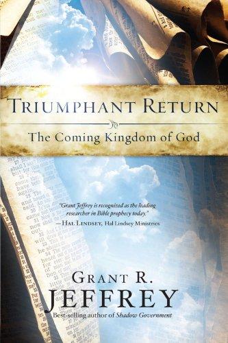 Triumphant Return: The Coming Kingdom of God