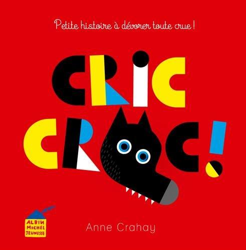 Cric croc ! : petite histoire à dévorer toute crue !