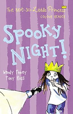 Spooky Night!: Wendy Finney: 4 (The Not So Little Princess)