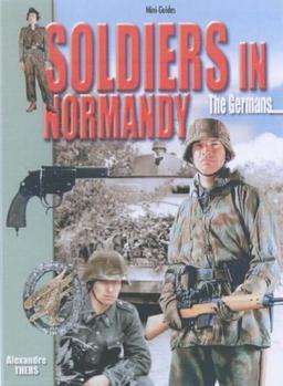 Soldiers in Normandy : the Germans