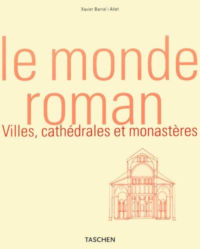 Le monde roman : villes, cathédrales et monastères