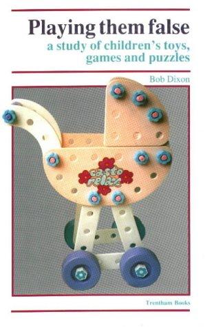 Playing Them False: Study of Children's Toys, Games and Puzzles