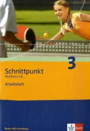 Schnittpunkt Mathematik - Ausgabe für Baden-Württemberg: Schnittpunkt Mathematik 3. 7. Schuljahr. Realschule Baden-WÃ1/4rttemberg: Arbeitsheft: BD 3