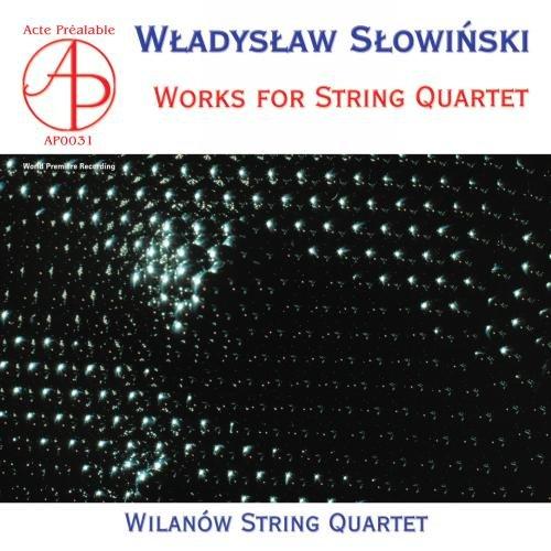 Slowinski Wladyslaw - Works for String Quartet