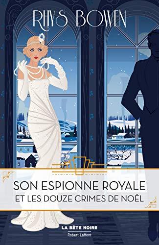 Son espionne royale. Vol. 6. Son espionne royale et les douze crimes de Noël