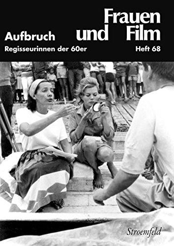 Aufbruch: Regisseurinnen der 60er Jahre (Frauen und Film)