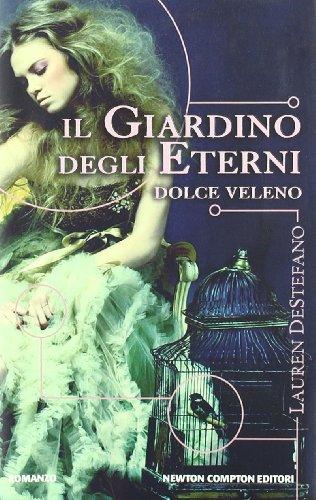 Il giardino degli eterni. Dolce veleno