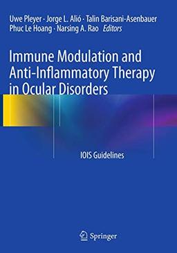 Immune Modulation and Anti-Inflammatory Therapy in Ocular Disorders: IOIS Guidelines