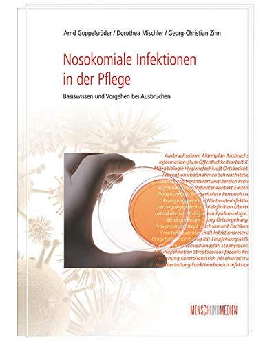 Nosokomiale Infektionen in der Pflege: Basiswissen und Vorgehen bei Ausbrüchen (Fachkompetenz Pflege)