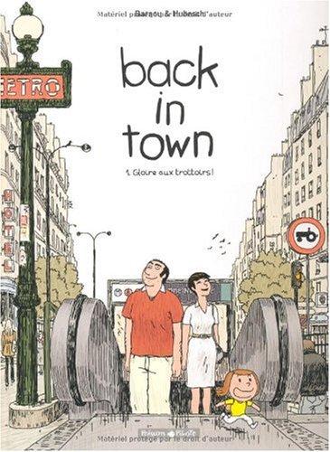 Back in town. Vol. 1. Gloire aux trottoirs !