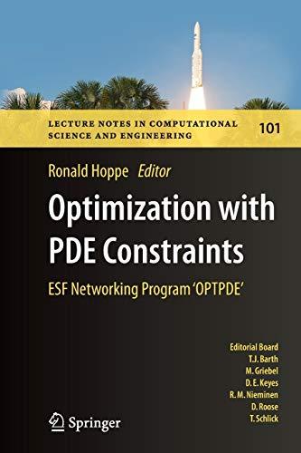 Optimization with PDE Constraints: ESF Networking Program 'OPTPDE' (Lecture Notes in Computational Science and Engineering, Band 101)