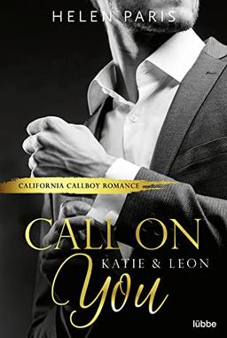 Call on You – Katie & Leon: California Callboy Romance (California Callboys, Band 1)