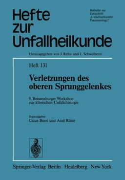 Verletzungen des oberen Sprunggelenkes: 9. Reisensburger Workshop zur klinischen Unfallchirurgie, 22. bis 24. September 1977 (Hefte zur Zeitschrift "Der Unfallchirurg")