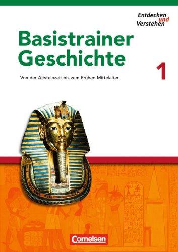 Entdecken und Verstehen - Basistrainer Geschichte: Heft 1 - Von der Altsteinzeit bis zum Frühen Mittelalter: Arbeitsheft mit Lösungsheft: Von der ... bis zum Frühen Mittelalter. Mit Lösungsheft