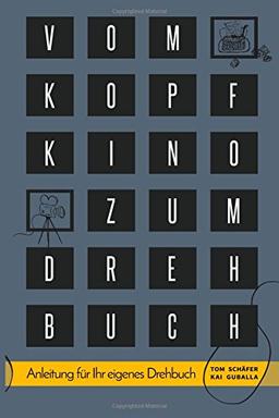 Vom Kopfkino zum Drehbuch: Schritt-für-Schritt Anleitung für Ihr eigenes Drehbuch