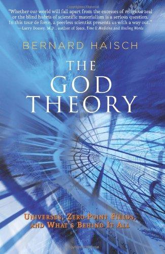 The God Theory: Universes, Zero-Point Fields and What's Behind It All