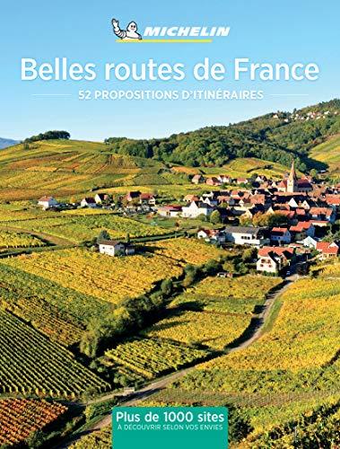 Belles routes de France : 52 escapades en France : plus de 1.000 sites à découvrir selon vos envies